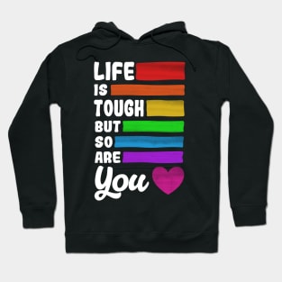 Life is Tough But So Are You Positive Quote Hoodie